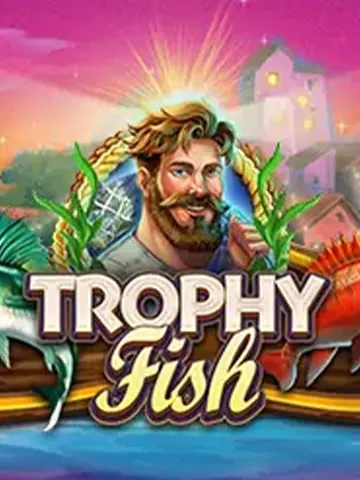 Trophy Fish